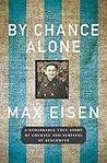 By Chance Alone by Max Eisen