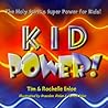 Kid Power: The Holy Spirit's Super Power for Kids! Kid Power: The Holy Spirit's Super Power for Kids!