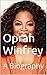 Oprah Winfrey: A Biography