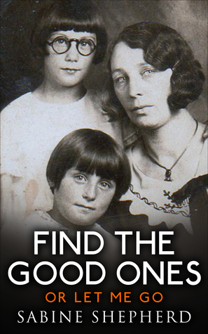 Find The Good Ones or Let Me Go-Episode One