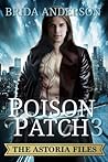 Poison Patch (The Astoria Files, #2) Poison Patch (The Astoria Files, #2)