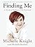 Finding Me: A Decade of Darkness, a Life Reclaimed