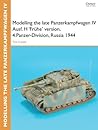 Modelling the late Panzerkampfwagen IV Ausf. H 'Frühe' version, 4.Panzer-Division, Russia 1944 (Osprey Modelling Guides) Modelling the late Panzerkampfwagen IV Ausf. H 'Frühe' version, 4.Panzer-Division, Russia 1944 (Osprey Modelling Guides)
