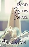 Good Sisters Share