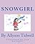 Snowgirl by Allyson Tidwell