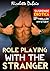 EROTICA: Role Playing With the Stranger: Sex with Strangers,Sexting Online Dating Emailing Virtual Erotica,Suspense Thriller Mystery Romancce Erotic Short Stories for Women,Sexual Adventure Fiction