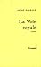 La Voie royale by André Malraux