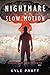 Nightmare in Slow Motion (S...