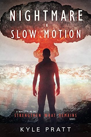 Nightmare in Slow Motion (Strengthen What Remains #3.1)