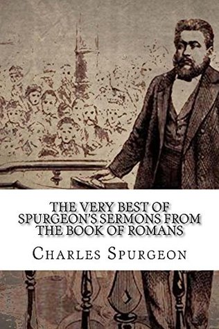 The Very Best of Spurgeon’s Sermons from the Book of Romans