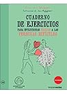 Cuaderno de ejercicios para evolucionar gracias a las personas difíciles