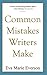 Common Mistakes Writers Make
