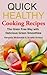 Quick Healthy Cooking Recipes: The Grain Free Way with Delicious Green Smoothies