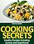 Cooking Secrets: Healthy Recipes Including Quinoa and Superfoods