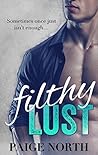 Filthy Lust (Second Chance With My Brother's Best Friend #2) Filthy Lust (Second Chance With My Brother's Best Friend #2)