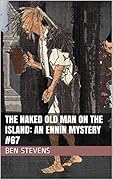 The Naked Old Man on the Island: An Ennin Mystery #67