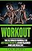 Workout: The Ultimate Formula to Get Fast Results, Avoid Injuries and Live Healthy (Workout Plan, Routines, Motivation, Diets, For Women, For Men, At Home, For Beginners)