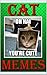 Memes: Cats! Cats! Cats! Funny Cat Memes for all cat lovers! Funny Jokes