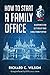 How to Start a Family Offic...