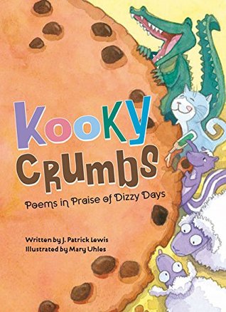 Kooky Crumbs: Poems in Praise of Dizzy Days