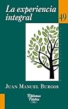 La experiencia integral (Biblioteca Palabra nº 49) (Spanish Edition) La experiencia integral (Biblioteca Palabra nº 49) (Spanish Edition)