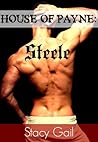 Steele (House Of Payne, #5) Steele (House Of Payne, #5)