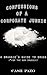 Confessions Of A Corporate Junkie: A Druggie's Guide To Drugs For The Non Druggie