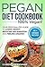 Pegan Diet Cookbook: 100% VEGAN: Your Personalized Guide to Losing Weight, Reducing Inflammation, and Feeling Amazing (Vegan Paleo Book 1)