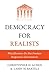 Democracy for Realists: Why Elections Do Not Produce Responsive Government (Princeton Studies in Political Behavior Book 1)
