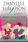 Love Under Constr...