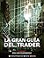 La Gran Guía del Trader (Spanish Edition)