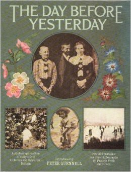 The Day Before Yesterday: A Photographic Album of Daily Life in Victorian and Edwardian Britain (Unknown Binding)