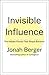 Invisible Influence: The Hidden Forces that Shape Behavior