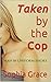 Taken by the Cop (Man in Uniform Book 1)