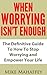 How To Stop Worrying and Change Your Life
