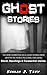 Ghost Stories by Hannah J. Tidy Ghost Stories by Hannah J. Tidy