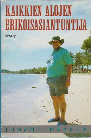 Kaikkien alojen erikoisasiantuntija - Pakinoita ja satiireja