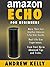 Amazon Echo For Beginners: From Start-up to Advanced Tips & Tricks