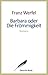 Barbara oder die Frömmigkeit: Franz Werfel, Barbara oder die Frömmigkeit (German Edition)