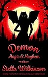 Demon Magic & Mayhem (Magic & Mayhem, #4)