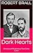 Dark Hearts by Robert Brall