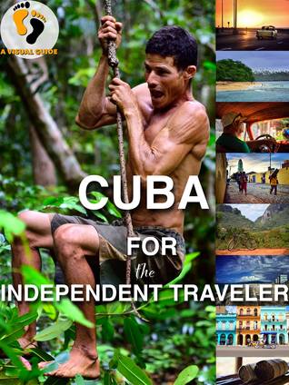 Cuba for the Independent Traveler (A Visual Guide)