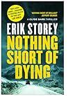 Nothing Short of Dying by Erik Storey