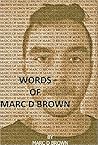 Words of Marc D Brown