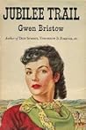 Jubilee Trail by Gwen Bristow