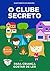 Livro infantil para o filho gostar de ler.: Clube Secreto da Leitura: livro infantil. (Contos infantis que ensinam. 2) (Portuguese Edition)