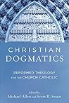 Christian Dogmatics: Reformed Theology for the Church Catholic Book cover for Christian Dogmatics: Reformed Theology for the Church Catholic