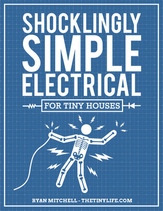 Shockingly Simple Electrical: For Tiny Houses