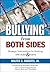 Bullying From Both Sides: Strategic Interventions for Working With Bullies & Victims