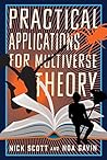 Practical Applications for Multiverse Theory: A Novel Practical Applications for Multiverse Theory: A Novel